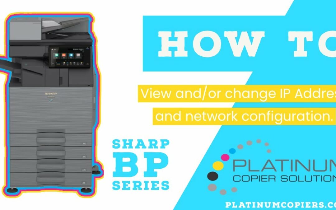 How To View and/or Change IP address and Network Configuration on Sharp BP Multifunction Copiers [Video]