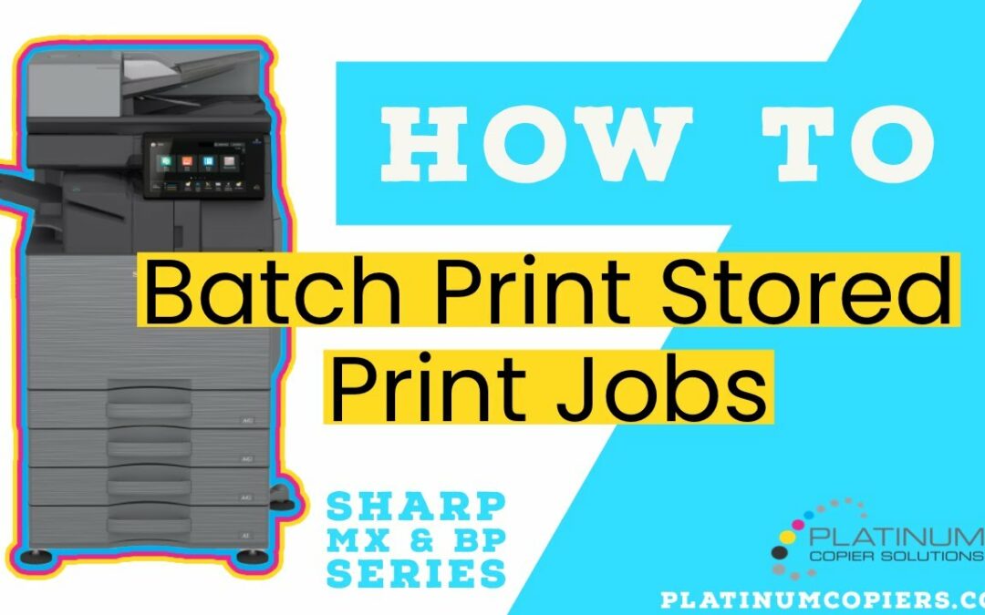 How To Batch Print Stored Print Jobs from Document Filing on Sharp Copier – 2022 [Video]