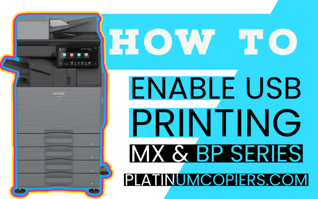 How To Enable USB Printing on MX & BP Sharp Copiers