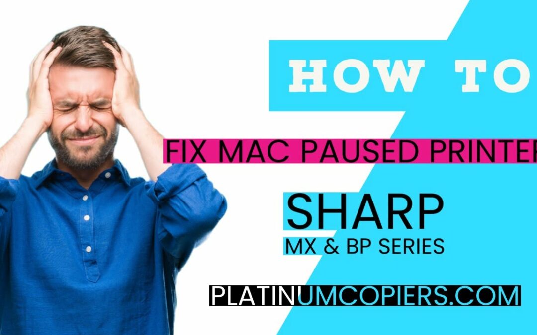 SOLVED: How To Fix Paused Mac Printer on Sharp Copier (and others) [Video]